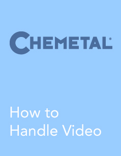 Chemetal Downloads - How to Handle Video